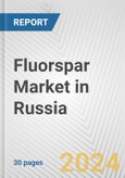 Fluorspar Market in Russia: 2017-2023 Review and Forecast to 2027- Product Image