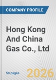 Hong Kong And China Gas Co., Ltd. Fundamental Company Report Including Financial, SWOT, Competitors and Industry Analysis- Product Image