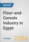 Flour-and-Cereals Industry in Egypt: Business Report 2024- Product Image