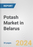 Potash Market in Belarus: 2017-2023 Review and Forecast to 2027- Product Image