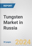 Tungsten Market in Russia: 2017-2023 Review and Forecast to 2027- Product Image