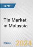Tin Market in Malaysia: 2017-2023 Review and Forecast to 2027- Product Image