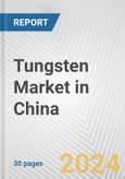 Tungsten Market in China: 2017-2023 Review and Forecast to 2027- Product Image