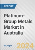Platinum-Group Metals Market in Australia: 2017-2023 Review and Forecast to 2027- Product Image
