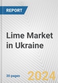 Lime Market in Ukraine: 2017-2023 Review and Forecast to 2027- Product Image