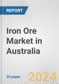 Iron Ore Market in Australia: 2017-2023 Review and Forecast to 2027- Product Image