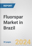 Fluorspar Market in Brazil: 2017-2023 Review and Forecast to 2027- Product Image
