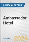 Ambassador Hotel Fundamental Company Report Including Financial, SWOT, Competitors and Industry Analysis- Product Image