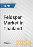 Feldspar Market in Thailand: 2017-2023 Review and Forecast to 2027- Product Image