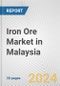 Iron Ore Market in Malaysia: 2017-2023 Review and Forecast to 2027 - Product Image