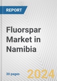 Fluorspar Market in Namibia: 2017-2023 Review and Forecast to 2027- Product Image