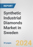Synthetic Industrial Diamonds Market in Sweden: 2017-2023 Review and Forecast to 2027- Product Image