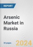 Arsenic Market in Russia: 2017-2023 Review and Forecast to 2027- Product Image