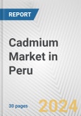 Cadmium Market in Peru: 2017-2023 Review and Forecast to 2027- Product Image