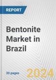 Bentonite Market in Brazil: 2017-2023 Review and Forecast to 2027- Product Image