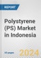 Polystyrene (PS) Market in Indonesia: 2017-2023 Review and Forecast to 2027 - Product Image