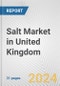 Salt Market in United Kingdom: 2017-2023 Review and Forecast to 2027 - Product Image