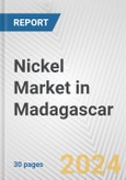 Nickel Market in Madagascar: 2017-2023 Review and Forecast to 2027- Product Image
