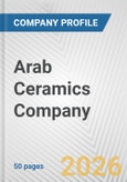 Arab Ceramics Company Fundamental Company Report Including Financial, SWOT, Competitors and Industry Analysis- Product Image