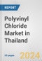 Polyvinyl Chloride Market in Thailand: 2017-2023 Review and Forecast to 2027 - Product Image