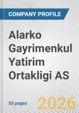 Alarko Gayrimenkul Yatirim Ortakligi AS Fundamental Company Report Including Financial, SWOT, Competitors and Industry Analysis- Product Image