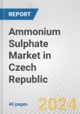 Ammonium Sulphate Market in Czech Republic: 2017-2023 Review and Forecast to 2027- Product Image