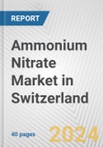 Ammonium Nitrate Market in Switzerland: 2017-2023 Review and Forecast to 2027- Product Image