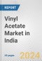 Vinyl Acetate Market in India: 2017-2023 Review and Forecast to 2027 - Product Image