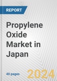Propylene Oxide Market in Japan: 2017-2023 Review and Forecast to 2027- Product Image
