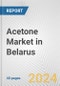 Acetone Market in Belarus: 2017-2023 Review and Forecast to 2027 - Product Image
