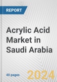 Acrylic Acid Market in Saudi Arabia: 2017-2023 Review and Forecast to 2027- Product Image