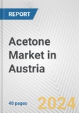 Acetone Market in Austria: 2017-2023 Review and Forecast to 2027- Product Image