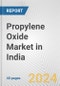 Propylene Oxide Market in India: 2017-2023 Review and Forecast to 2027 - Product Image