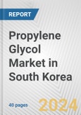 Propylene Glycol Market in South Korea: 2017-2023 Review and Forecast to 2027- Product Image