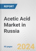 Acetic Acid Market in Russia: 2017-2023 Review and Forecast to 2027- Product Image