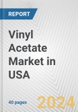 Vinyl Acetate Market in USA: 2017-2023 Review and Forecast to 2027- Product Image