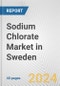Sodium Chlorate Market in Sweden: 2017-2023 Review and Forecast to 2027 - Product Image