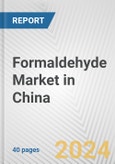 Formaldehyde Market in China: 2017-2023 Review and Forecast to 2027- Product Image