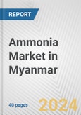 Ammonia Market in Myanmar: 2017-2023 Review and Forecast to 2027- Product Image