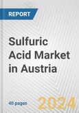 Sulfuric Acid Market in Austria: 2017-2023 Review and Forecast to 2027- Product Image