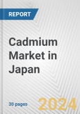 Cadmium Market in Japan: 2017-2023 Review and Forecast to 2027- Product Image