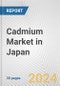 Cadmium Market in Japan: 2017-2023 Review and Forecast to 2027 - Product Image