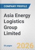 Asia Energy Logistics Group Limited Fundamental Company Report Including Financial, SWOT, Competitors and Industry Analysis- Product Image
