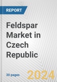 Feldspar Market in Czech Republic: 2017-2023 Review and Forecast to 2027- Product Image
