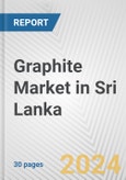 Graphite Market in Sri Lanka: 2017-2023 Review and Forecast to 2027- Product Image