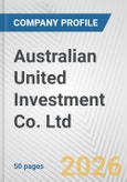 Australian United Investment Co. Ltd. Fundamental Company Report Including Financial, SWOT, Competitors and Industry Analysis- Product Image