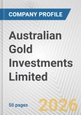 Australian Gold Investments Limited Fundamental Company Report Including Financial, SWOT, Competitors and Industry Analysis- Product Image