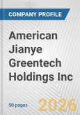 American Jianye Greentech Holdings Inc. Fundamental Company Report Including Financial, SWOT, Competitors and Industry Analysis- Product Image