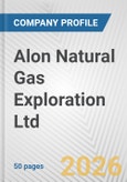 Alon Natural Gas Exploration Ltd. Fundamental Company Report Including Financial, SWOT, Competitors and Industry Analysis- Product Image