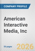 American Interactive Media, Inc. Fundamental Company Report Including Financial, SWOT, Competitors and Industry Analysis- Product Image